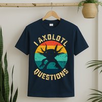 I Axolotl Questions Funny Axolotl Vintage Retro T-Shirt