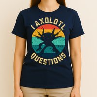 I Axolotl Questions Funny Axolotl Vintage Retro T-Shirt