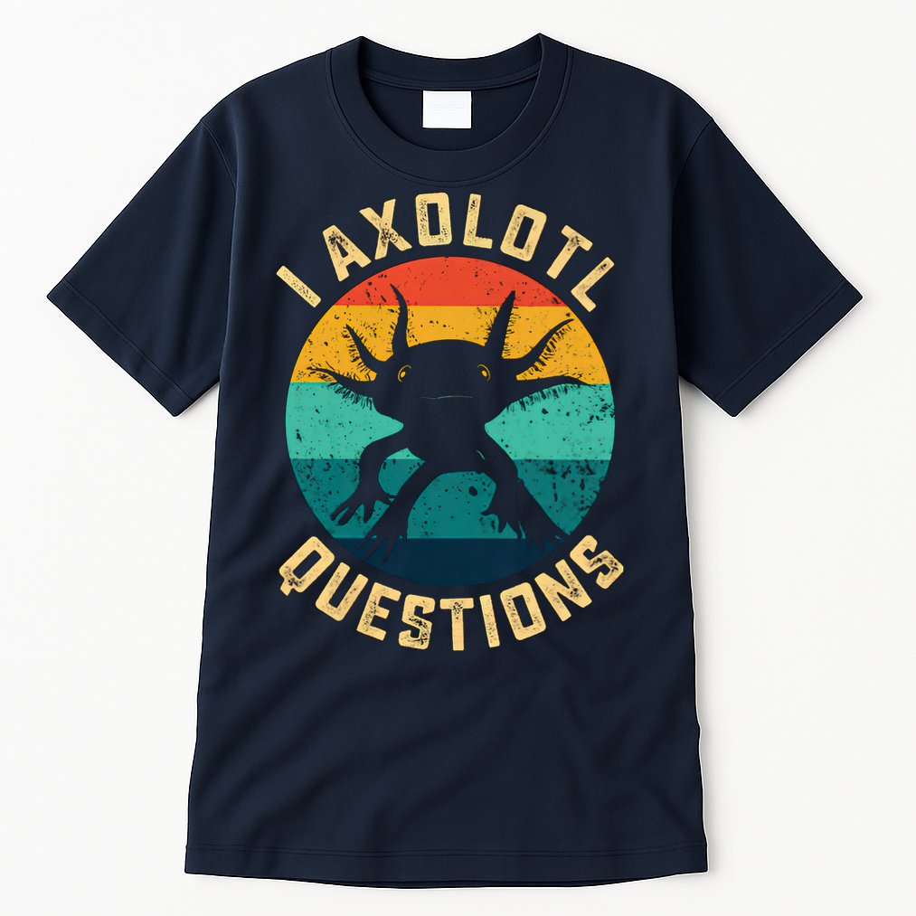 I Axolotl Questions Funny Axolotl Vintage Retro Tall T-Shirt