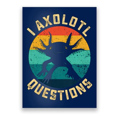 I Axolotl Questions Funny Axolotl Vintage Retro Poster
