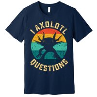 I Axolotl Questions Funny Axolotl Vintage Retro Premium T-Shirt