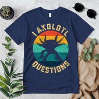 I Axolotl Questions Funny Axolotl Vintage Retro Premium T-Shirt
