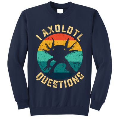 I Axolotl Questions Funny Axolotl Vintage Retro Tall Sweatshirt
