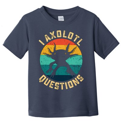 I Axolotl Questions Funny Axolotl Vintage Retro Toddler T-Shirt