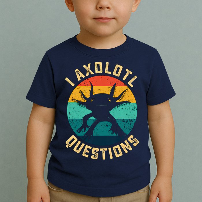 I Axolotl Questions Funny Axolotl Vintage Retro Toddler T-Shirt