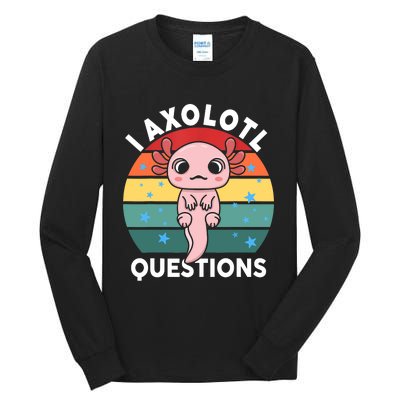 I Axolotl Questions Funny Axolotl Saying For Wo Girl Tall Long Sleeve T-Shirt