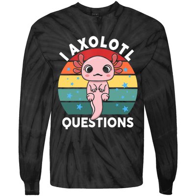 I Axolotl Questions Funny Axolotl Saying For Wo Girl Tie-Dye Long Sleeve Shirt