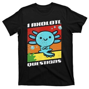 I Axolotl Questions Retro Distressed Style Adult and  T-Shirt