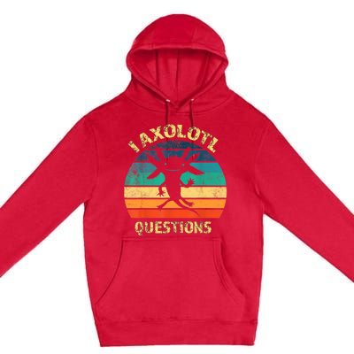 I Axolotl Questions Funny Axolotl Vintage Retro Design Premium Pullover Hoodie