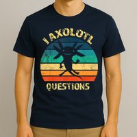 I Axolotl Questions Funny Axolotl Vintage Retro Design T-Shirt