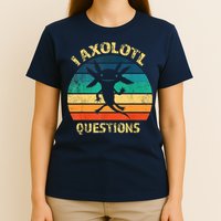 I Axolotl Questions Funny Axolotl Vintage Retro Design T-Shirt