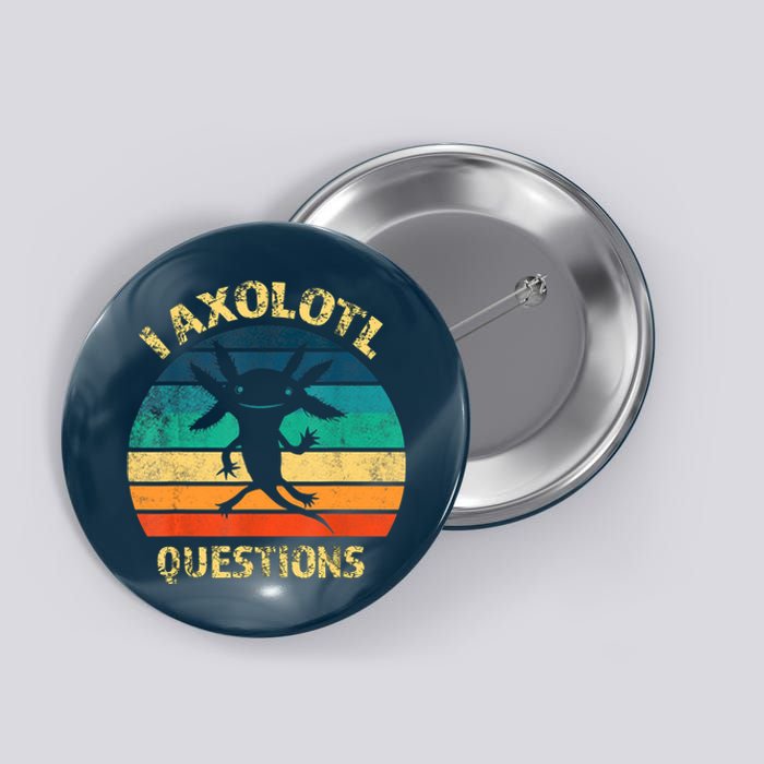 I Axolotl Questions Funny Axolotl Vintage Retro Design Button