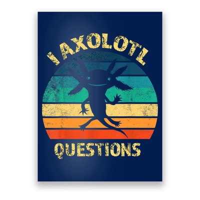 I Axolotl Questions Funny Axolotl Vintage Retro Design Poster