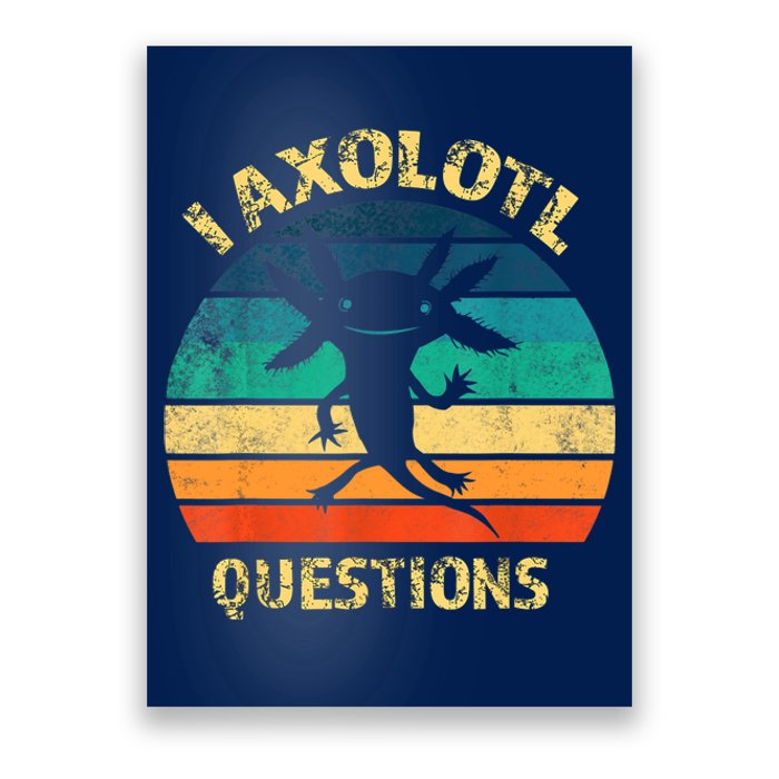 I Axolotl Questions Funny Axolotl Vintage Retro Design Poster