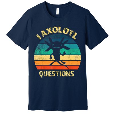 I Axolotl Questions Funny Axolotl Vintage Retro Design Premium T-Shirt