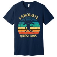 I Axolotl Questions Funny Axolotl Vintage Retro Design Premium T-Shirt