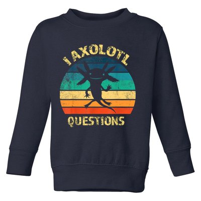 I Axolotl Questions Funny Axolotl Vintage Retro Design Toddler Sweatshirt