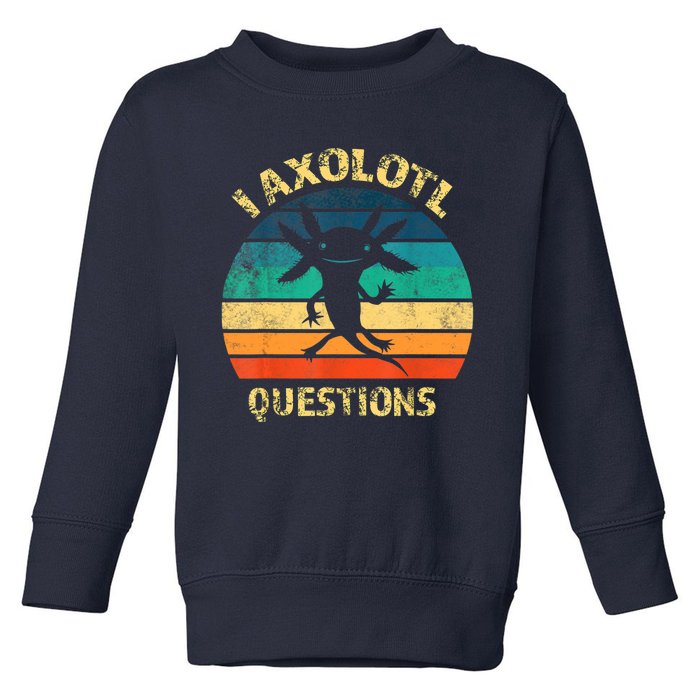 I Axolotl Questions Funny Axolotl Vintage Retro Design Toddler Sweatshirt