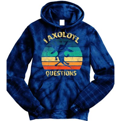 I Axolotl Questions Funny Axolotl Vintage Retro Design Tie Dye Hoodie