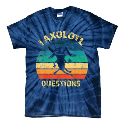 I Axolotl Questions Funny Axolotl Vintage Retro Design Tie-Dye T-Shirt