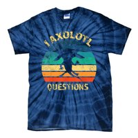 I Axolotl Questions Funny Axolotl Vintage Retro Design Tie-Dye T-Shirt