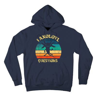 I Axolotl Questions Funny Axolotl Vintage Retro Design Tall Hoodie