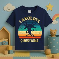 I Axolotl Questions Funny Axolotl Vintage Retro Design Toddler T-Shirt