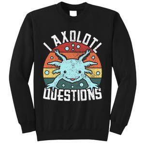 I Axolotl Questions Axolotl Animal  Tall Sweatshirt