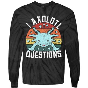 I Axolotl Questions Axolotl Animal  Tie-Dye Long Sleeve Shirt