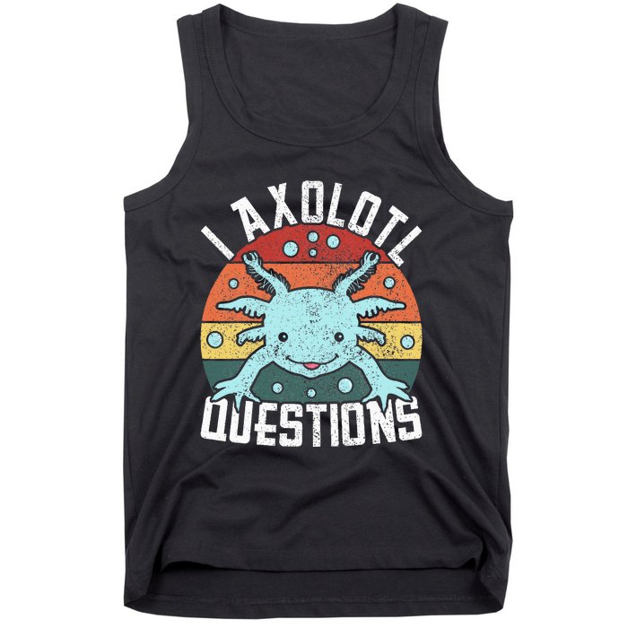 I Axolotl Questions Axolotl Animal  Tank Top