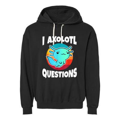 I Axolotl Questions Retro Funny Cute Axolotl Garment-Dyed Fleece Hoodie