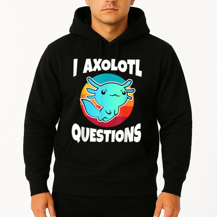 I Axolotl Questions Retro Funny Cute Axolotl Hoodie