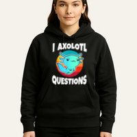 I Axolotl Questions Retro Funny Cute Axolotl Hoodie