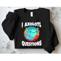 I Axolotl Questions Retro Funny Cute Axolotl Sweatshirt