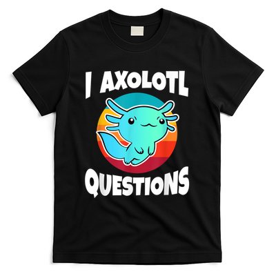 I Axolotl Questions Retro Funny Cute Axolotl T-Shirt