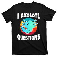 I Axolotl Questions Retro Funny Cute Axolotl T-Shirt