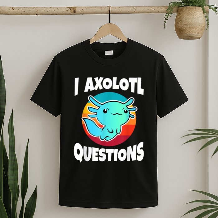 I Axolotl Questions Retro Funny Cute Axolotl T-Shirt