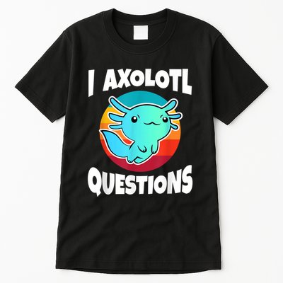 I Axolotl Questions Retro Funny Cute Axolotl Tall T-Shirt