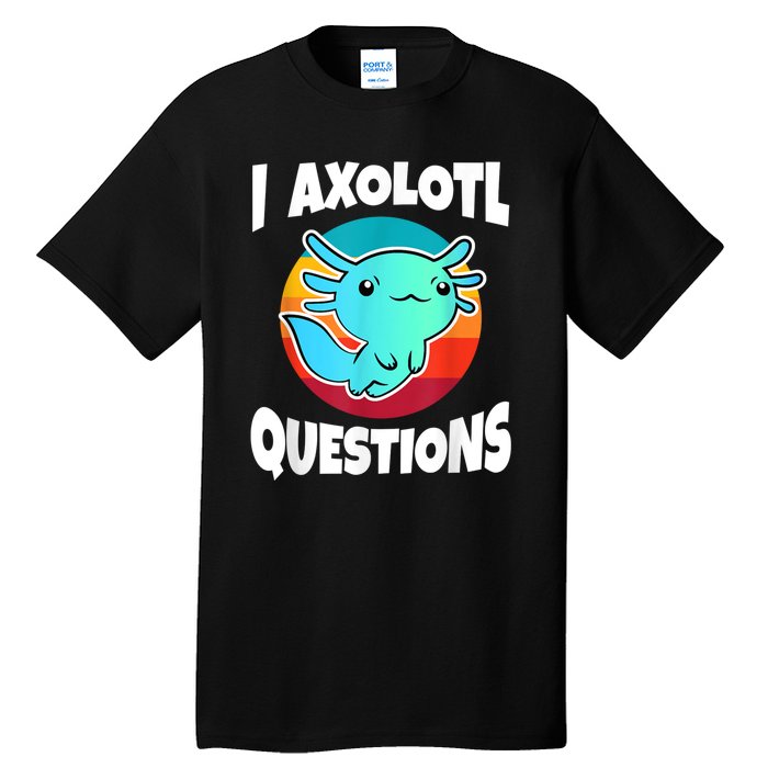 I Axolotl Questions Retro Funny Cute Axolotl Tall T-Shirt