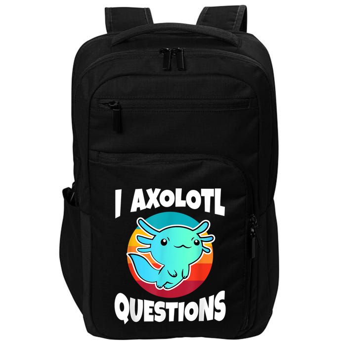 I Axolotl Questions Retro Funny Cute Axolotl Impact Tech Backpack