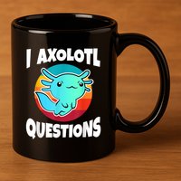 I Axolotl Questions Retro Funny Cute Axolotl 11oz C Handle Ceramic Mug