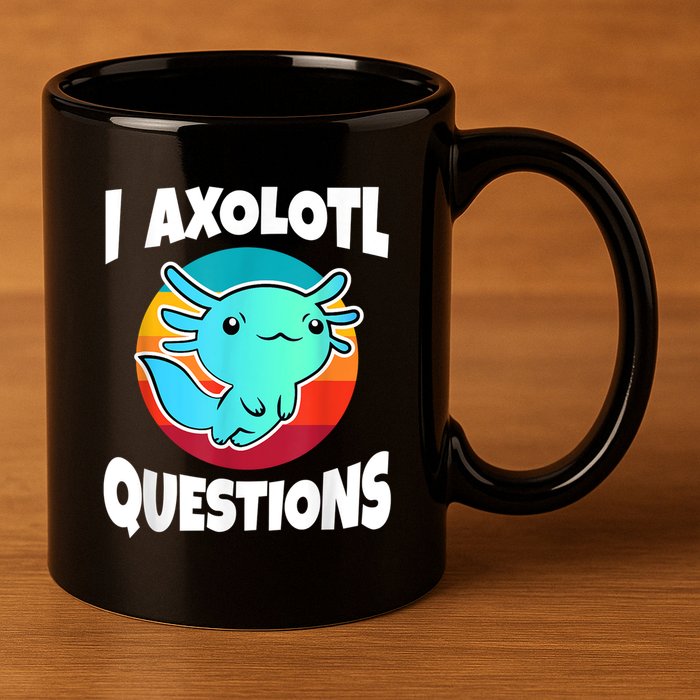 I Axolotl Questions Retro Funny Cute Axolotl 11oz C Handle Ceramic Mug