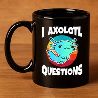I Axolotl Questions Retro Funny Cute Axolotl 11oz C Handle Ceramic Mug