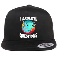 I Axolotl Questions Retro Funny Cute Axolotl Flatbill Hat