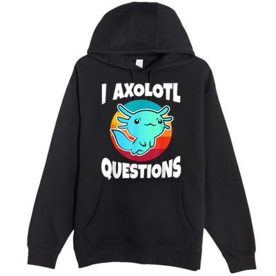 I Axolotl Questions Retro Funny Cute Axolotl Premium Pullover Hoodie