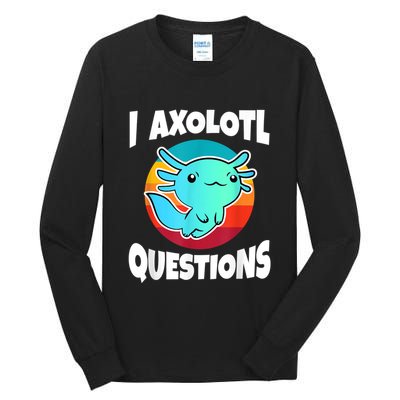 I Axolotl Questions Retro Funny Cute Axolotl Tall Long Sleeve T-Shirt