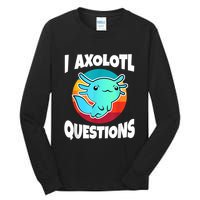 I Axolotl Questions Retro Funny Cute Axolotl Tall Long Sleeve T-Shirt
