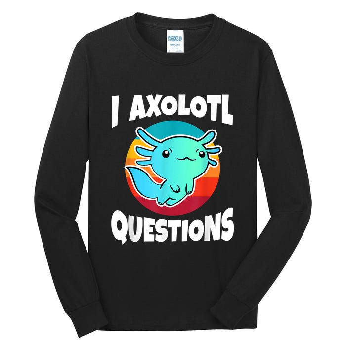 I Axolotl Questions Retro Funny Cute Axolotl Tall Long Sleeve T-Shirt
