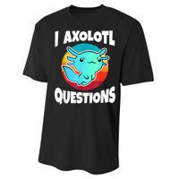 I Axolotl Questions Retro Funny Cute Axolotl Performance Sprint T-Shirt