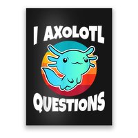 I Axolotl Questions Retro Funny Cute Axolotl Poster